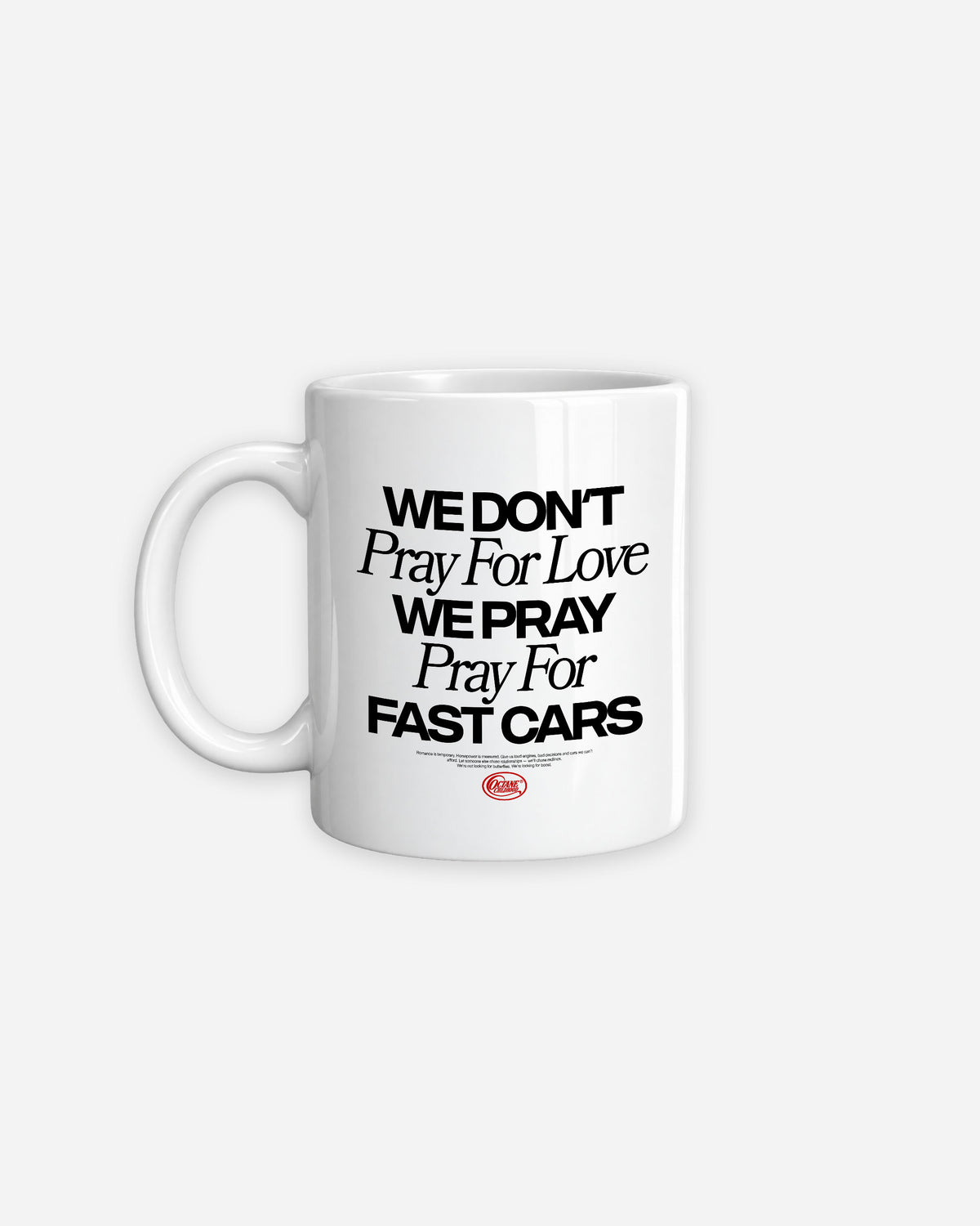 Octane Childhood Mug - We Don’t Pray For Love. We Pray For Fast Cars.