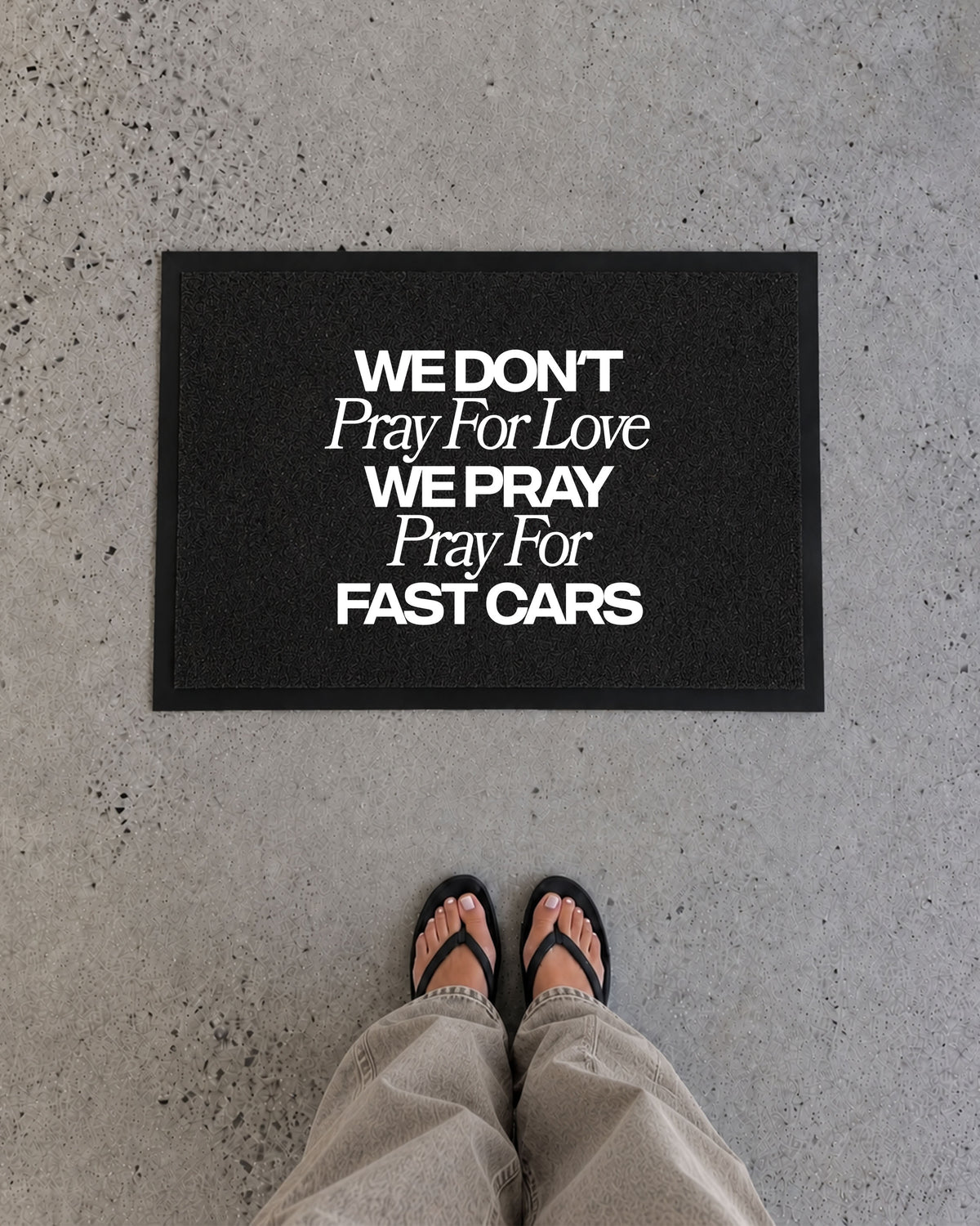 Octane Childhood Doormat - We Don’t Pray For Love. We Pray For Fast Cars.-5