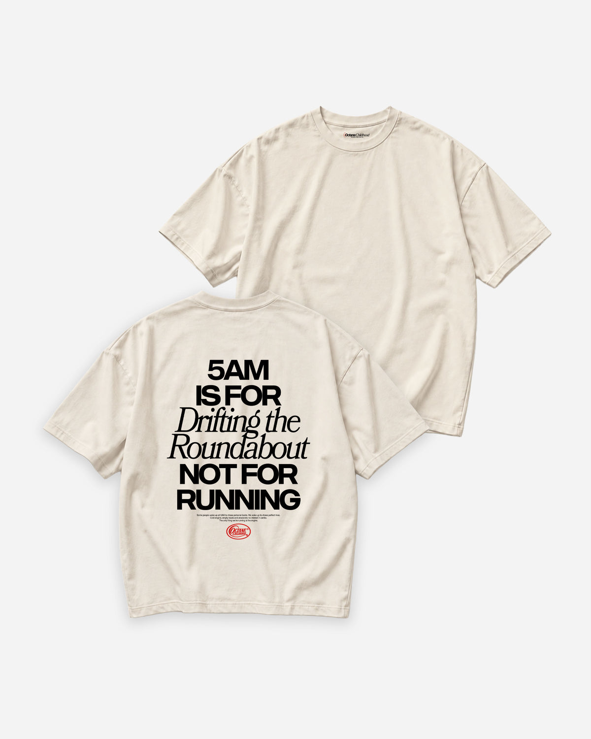 Octane Childhood Tee - 5AM Is For Drifting The Roundabout, Not For Running-6