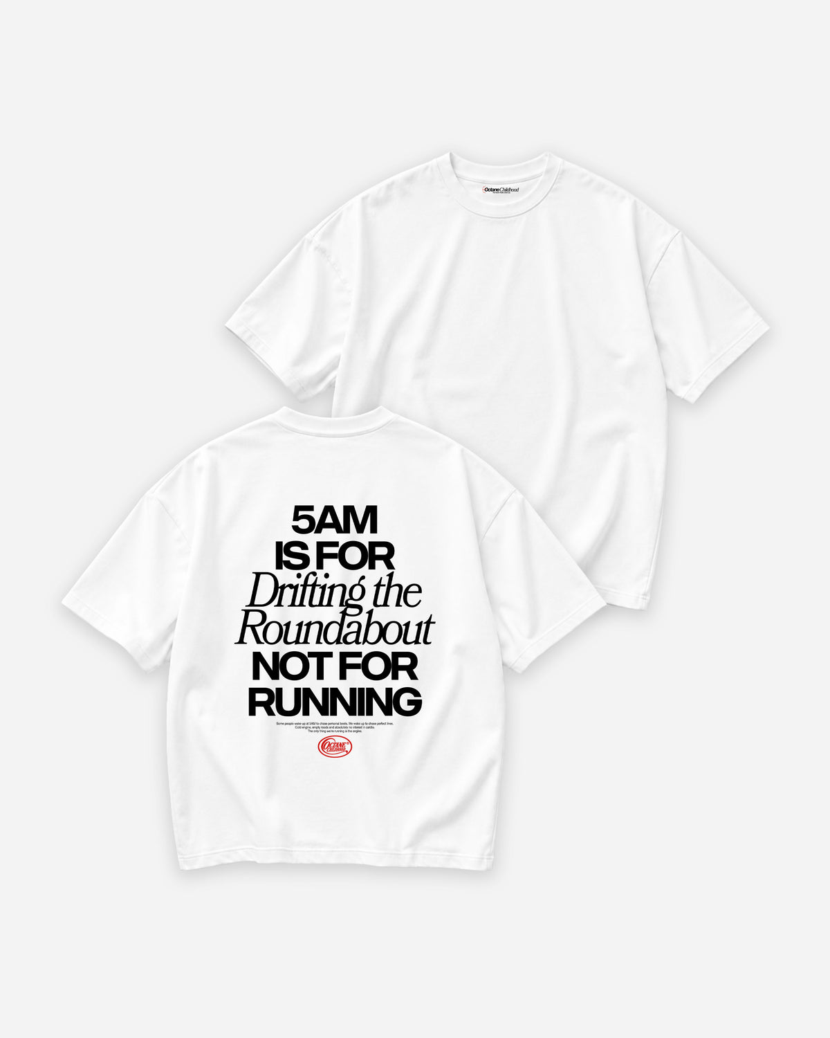 Octane Childhood Tee - 5AM Is For Drifting The Roundabout, Not For Running-9