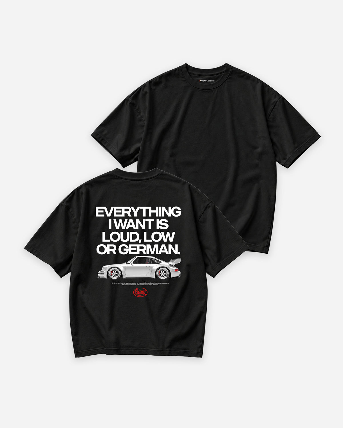 Octane Childhood Tee - Everything I Want Is Loud, Low or German.