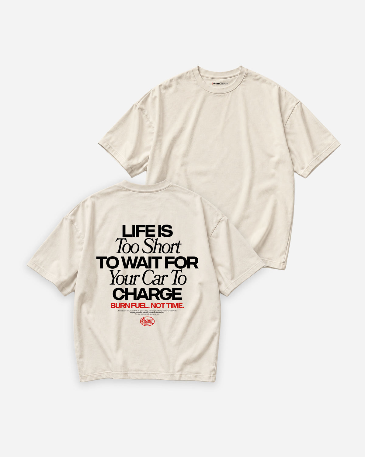 Octane Childhood Tee - Life Is Too Short To Wait For Your Car To Charge.