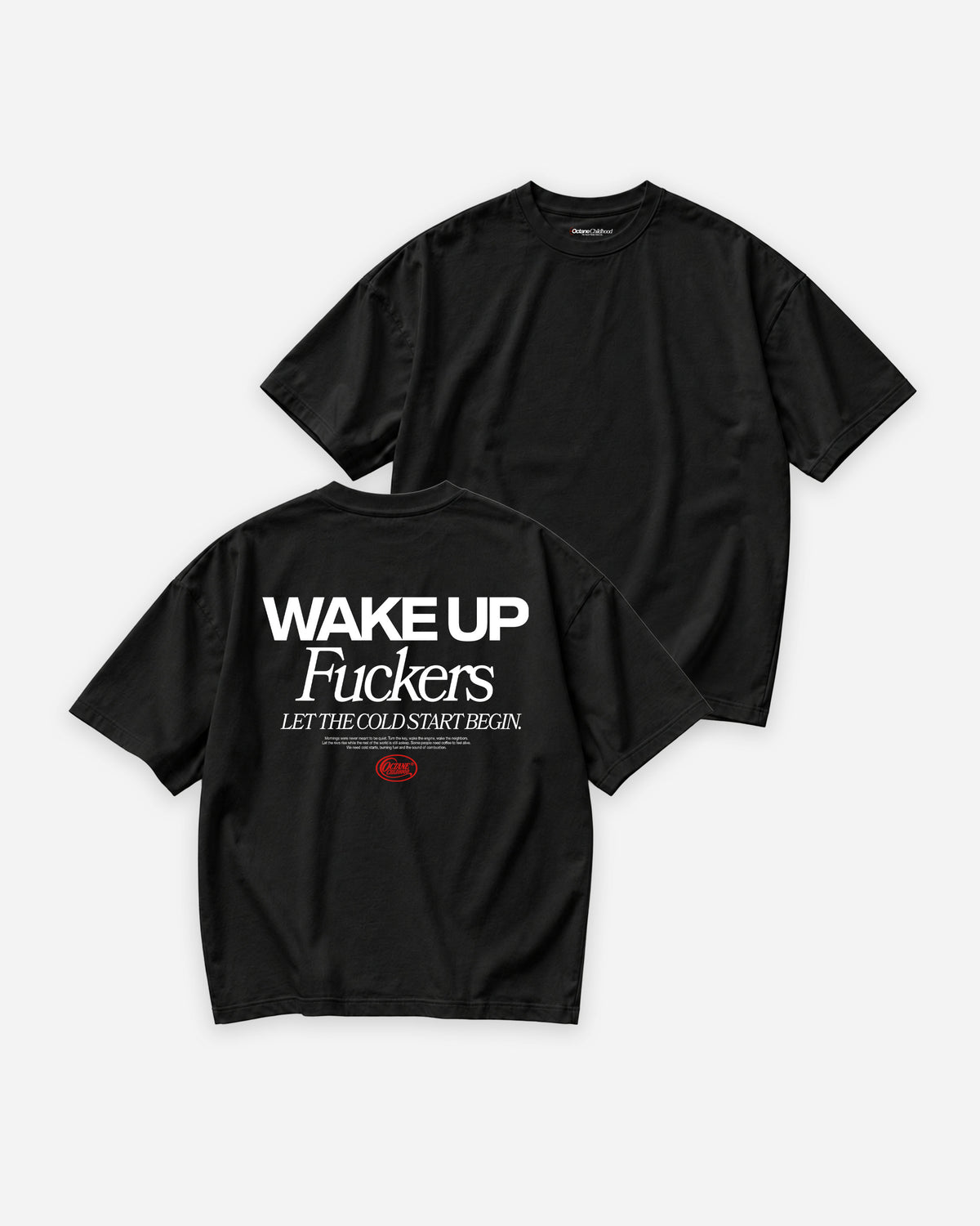 Octane Childhood Tee - Wake Up Fuckers. Let The Cold Start Begin.-4