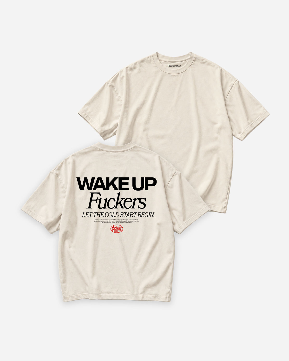 Octane Childhood Tee - Wake Up Fuckers. Let The Cold Start Begin.-10