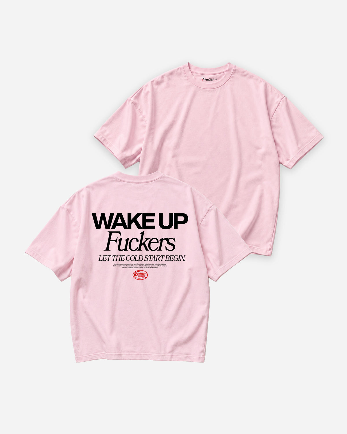 Octane Childhood Tee - Wake Up Fuckers. Let The Cold Start Begin.