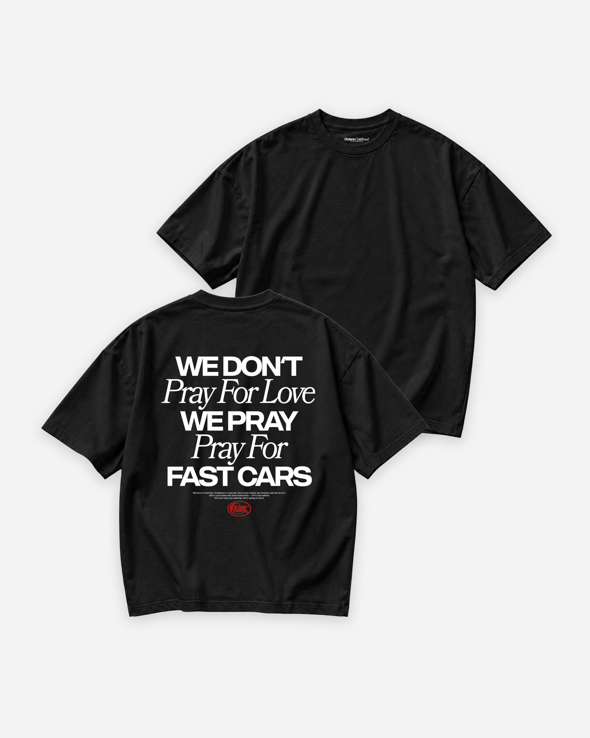 Octane Childhood Tee - We Don’t Pray For Love. We Pray For Fast Cars.-9